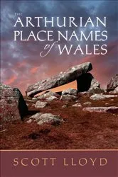Book cover of The Arthurian Place Names of Wales by Unknown