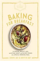 Book cover of The Artisanal Kitchen: Baking for Breakfast by Cheryl Day