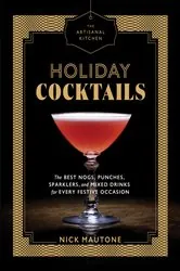 Book cover of The Artisanal Kitchen: Holiday Cocktails by Nick Mautone