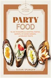 Book cover of The Artisanal Kitchen: Party Food by Susan Spungen
