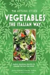 Book cover of The Artisanal Kitchen: Vegetables the Italian Way by Andrew Feinberg