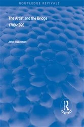 Book cover of The Artist and the Bridge by John Sweetman