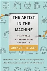 Book cover of The Artist in the Machine by Arthur I. Miller