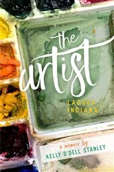 Book cover of The Artist, Ladoga, Indiana by Kelly O'Dell Stanley