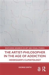 Book cover of The Artist-Philosopher in the Age of Addiction by George Smith