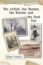 Book cover of The Artist, the Farmer, the Hunter, and the Good Guy by Diane Buzzell