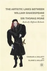 Book cover of The Artistic Links Between William Shakespeare and Sir Thomas More by C. Hallett