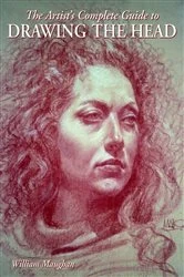 Book cover of The Artist's Complete Guide to Drawing the Head by William Maughan