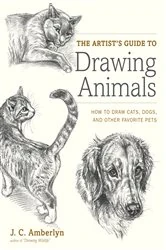 Book cover of The Artist's Guide to Drawing Animals by J.C. Amberlyn