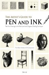 Book cover of The Artist's Guide to Pen and Ink by Tri Le