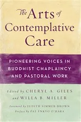 Book cover of The Arts of Contemplative Care by Cheryl A Giles