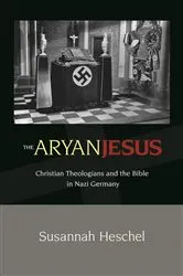 Book cover of The Aryan Jesus by Susannah Heschel