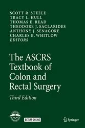 Book cover of The ASCRS Textbook of Colon and Rectal Surgery (3rd ed.) by Scott R. Steele