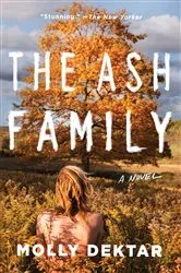 Book cover of The Ash Family by Molly Dektar