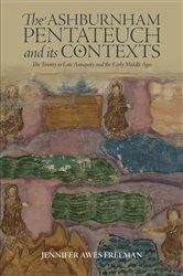Book cover of The Ashburnham Pentateuch and its Contexts by Jennifer Awes Freeman