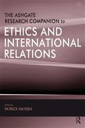 Book cover of The Ashgate Research Companion to Ethics and International Relations by Patrick Hayden