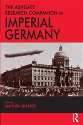 Book cover of The Ashgate Research Companion to Imperial Germany by Matthew Jefferies
