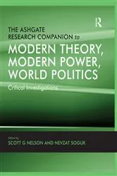 Book cover of The Ashgate Research Companion to Modern Theory, Modern Power, World Politics by Nevzat Soguk