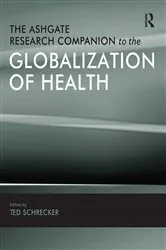 Book cover of The Ashgate Research Companion to the Globalization of Health by Ted Schrecker