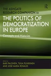 Book cover of The Ashgate Research Companion to the Politics of Democratization in Europe by Kari Palonen