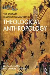 Book cover of The Ashgate Research Companion to Theological Anthropology by Joshua R. Farris