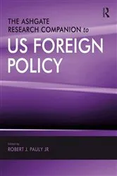 Book cover of The Ashgate Research Companion to US Foreign Policy by Robert J. Pauly