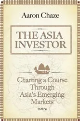 Book cover of The Asia Investor by Aaron Chaze