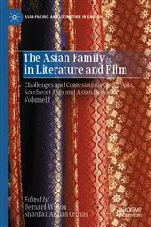 Book cover of The Asian Family in Literature and Film by Bernard Wilson