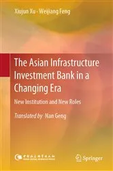 Book cover of The Asian Infrastructure Investment Bank in a Changing Era by Xiujun Xu