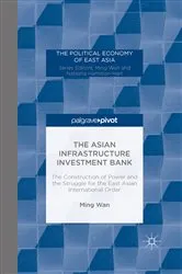 Book cover of The Asian Infrastructure Investment Bank by M. Wan