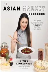 Book cover of The Asian Market Cookbook by Vivian Aronson