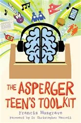 Book cover of The Asperger Teen's Toolkit by Francis Musgrave