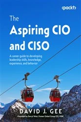 Book cover of The Aspiring CIO and CISO by David J. Gee