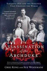 Book cover of The Assassination of the Archduke by Greg King