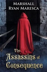 Book cover of The Assassins of Consequence by Marshall Ryan Maresca
