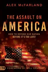 Book cover of The Assault on America by Alex McFarland