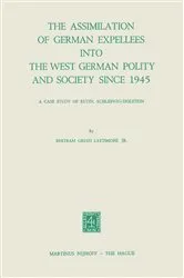 Book cover of The Assimilation of German Expellees into the West German Polity and Society Since 1945 by B.G. Lattimore Jr.