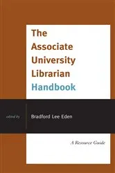 Book cover of The Associate University Librarian Handbook by Bradford Lee Eden