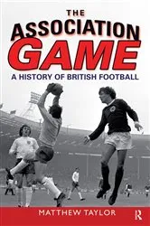 Book cover of The Association Game by Matthew Taylor