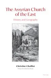 Book cover of The Assyrian Church of the East by Christine Chaillot