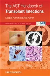 Book cover of The AST Handbook of Transplant Infections by Deepali Kumar