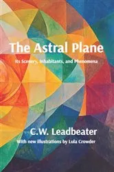 Book cover of The Astral Plane by C.W. Leadbeater