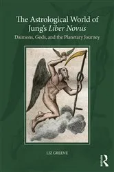 Book cover of The Astrological World of Jung’s 'Liber Novus' by Liz Greene