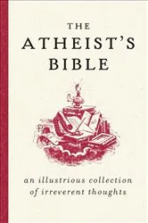 Book cover of The Atheist's Bible by Georges Minois