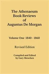 Book cover of The Athenaeum Book Reviews of Augustus De Morgan. Volume One 1840 - 1860. Revised Edition. by Unknown