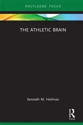 Book cover of The Athletic Brain by Kenneth M. Heilman