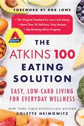 Book cover of The Atkins 100 Eating Solution by Colette Heimowitz