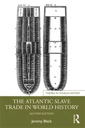 Book cover of The Atlantic Slave Trade in World History (2nd ed.) by Jeremy Black