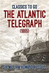 Book cover of The Atlantic Telegraph (1865) by Sir William Howard Russell