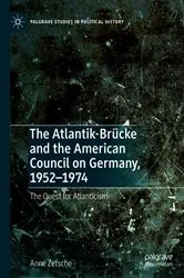 Book cover of The Atlantik-Brücke and the American Council on Germany, 1952–1974 by Anne Zetsche